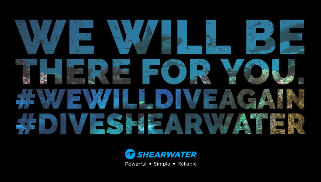 Shearwater will be there for you! #wewilldiveagain #diveshearwater